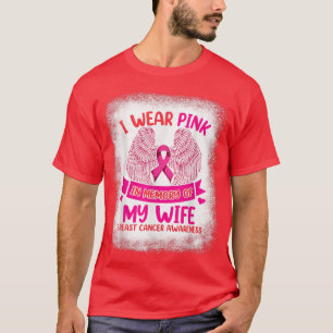 Breast Cancer , I Wear Pink In Memory Of My Wife W T-Shirt