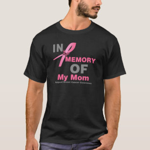 Breast Cancer In Memory of My Mum T-Shirt