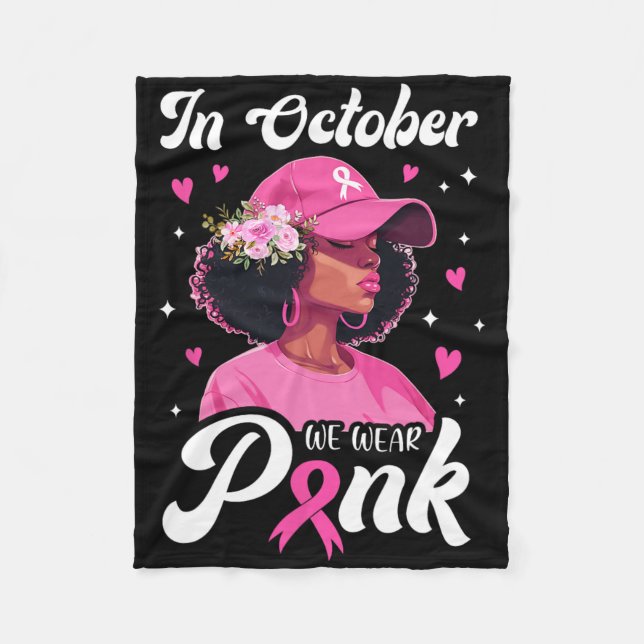 Breast Cancer In October We Wear Pink African Amer Fleece Blanket (Front)