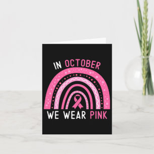 Breast Cancer In October We Wear Pink Rainbow Ribb Card