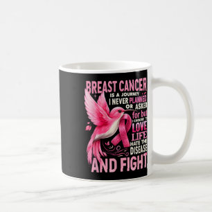 Breast Cancer Is A Journey I Never Planned Breast Coffee Mug