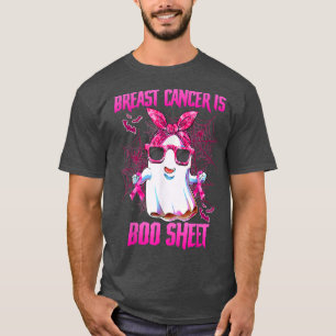Breast Cancer Is Boo Sheet, Boo Ghost Halloween T-Shirt