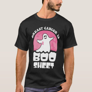 Breast Cancer Is Boo Sheet Breast Cancer -Shirt- T-Shirt