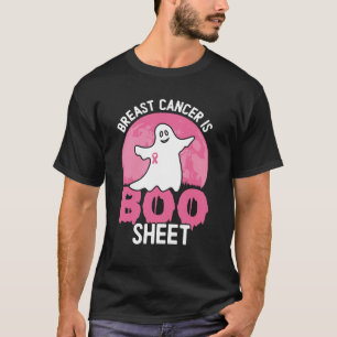 Breast Cancer Is Boo Sheet Breast Cancer  T-Shirt 
