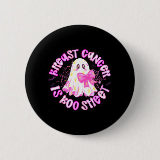 Breast Cancer is Boo Sheet Halloween Breast Cancer 6 Cm Round Badge