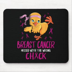 Breast Cancer Messed With The Wrong Chick Cancer F Mouse Pad