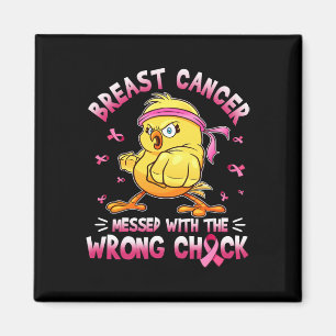 Breast Cancer Messed With The Wrongs Chick Funny Magnet