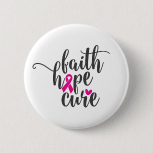 Breast Cancer Motivational Quote   Faith Hope Cure 6 Cm Round Badge