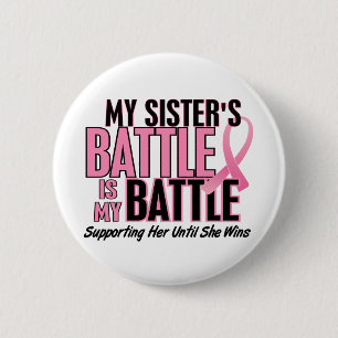 Breast Cancer My BATTLE TOO 1 Sister 6 Cm Round Badge