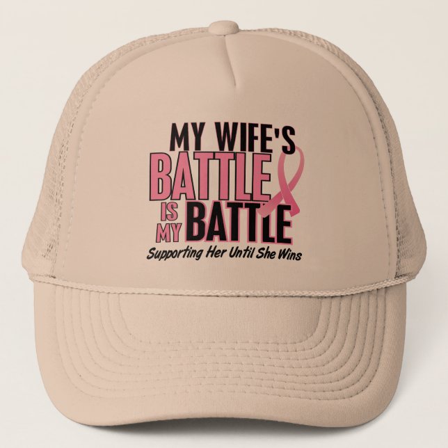Breast Cancer My BATTLE TOO 1 Wife Trucker Hat (Front)