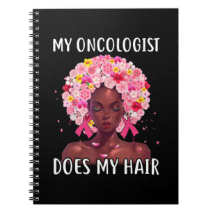 Breast Cancer My Oncologist Does My Hair Cancer Su Notebook