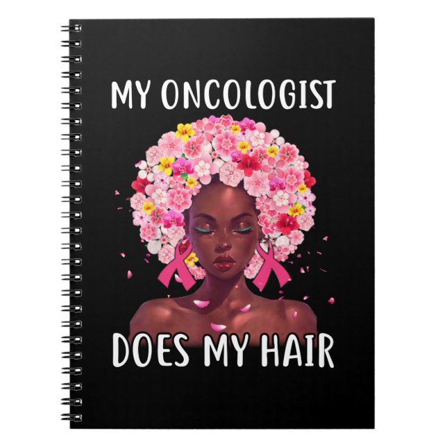 Breast Cancer My Oncologist Does My Hair Cancer Su Notebook (Front)