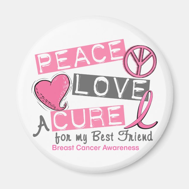 Breast Cancer PEACE, LOVE, A CURE 1 (Best Friend) Magnet (Front)