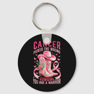 Breast Cancer Picked The Wrong Cowgirl You Are A W Key Ring