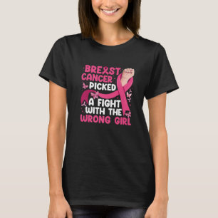 Breast Cancer Picked The Wrong Girl Breast Cancer T-Shirt