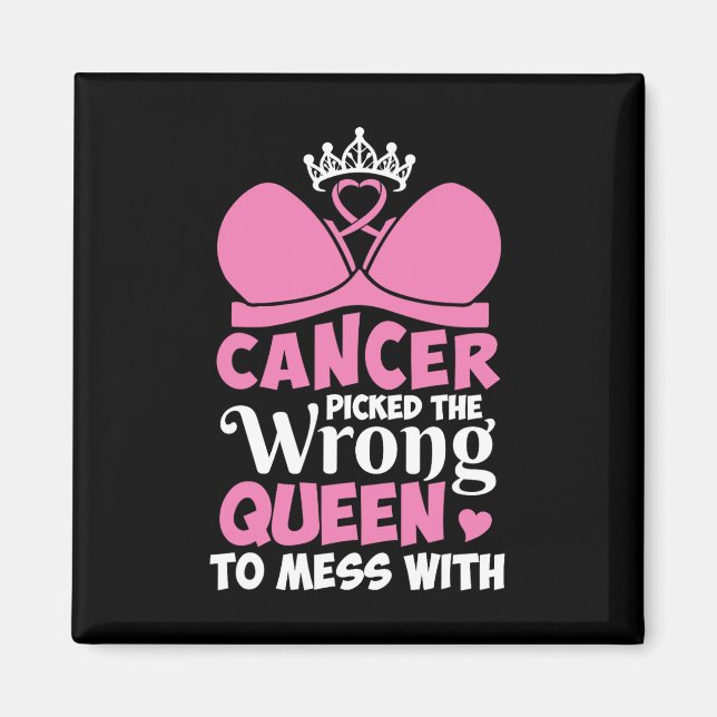 Breast Cancer Picked The Wrong Queen To Mess Stron Magnet (Front)