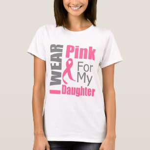 Breast Cancer Ribbon I Wear Pink Daughter T-Shirt