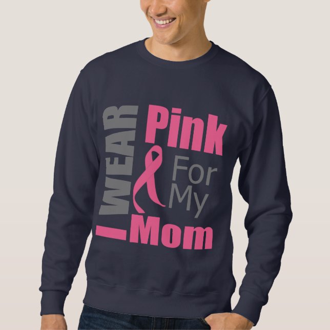 Breast Cancer Ribbon I Wear Pink Mum Sweatshirt (Front)