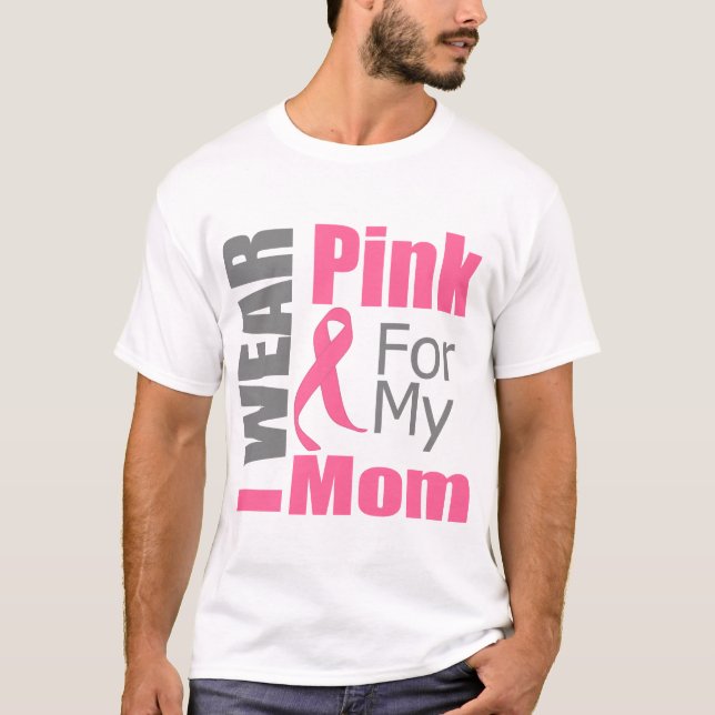 Breast Cancer Ribbon I Wear Pink Mum T-Shirt (Front)