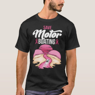 Breast Cancer Save Motorboating Funny Pink Breast  T-Shirt
