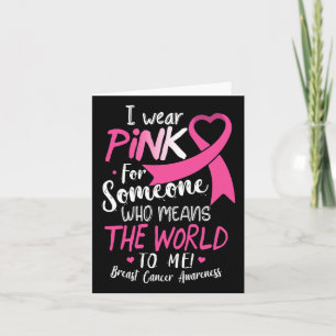 Breast Cancer Shirt Pink For Someone Who Means Wor Card