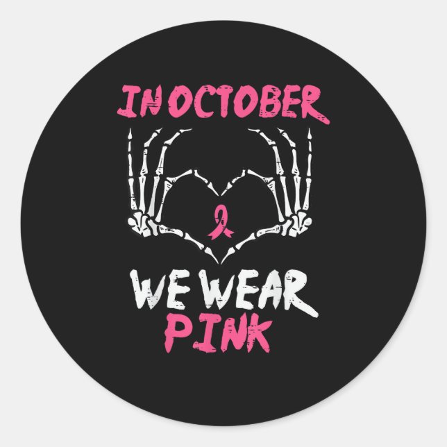 Breast Cancer Skeleton Hand Heart We Wear Women Classic Round Sticker (Front)