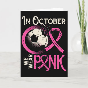 Breast Cancer Soccer October Wear Pink Awareness F Card