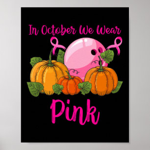 Breast Cancer Support In October We Wear Pink Bowl Poster