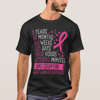 Breast Cancer Survivor Awareness 5 Years Breast Ca T-Shirt