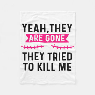 Breast Cancer Survivor Mastectomy They're Gone Fleece Blanket