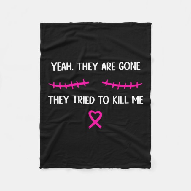 Breast Cancer Survivor Mastectomy They're Gone  Fleece Blanket (Front)