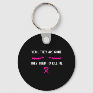Breast Cancer Survivor Mastectomy They're Gone Key Ring