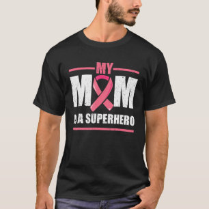 Breast Cancer Survivor , My Mom Is A Superhero Fig T-Shirt