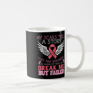 Breast Cancer Survivor My Scar Tell Story Awarenes Coffee Mug