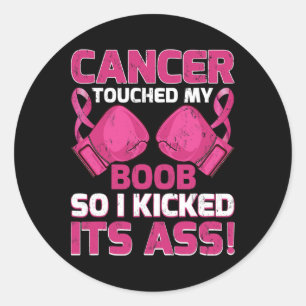 Breast Cancer Touched My S Breast So I Kicked Its Classic Round Sticker