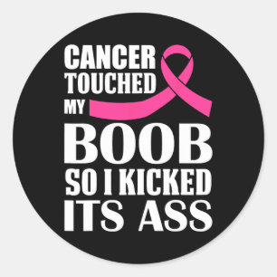 Breast Cancer Touched My S Breast So I Kicked Its Classic Round Sticker