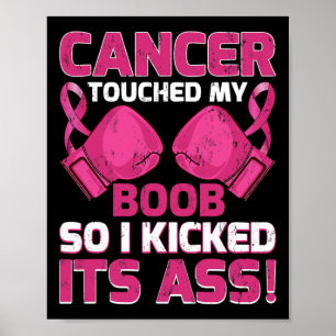 Breast Cancer Touched My S Breast So I Kicked Its Poster