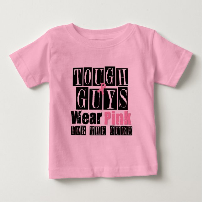 Breast Cancer Tough Guys Wear Pink Baby T-Shirt (Front)