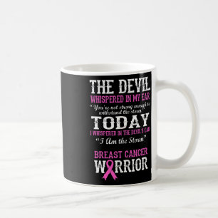 Breast Cancer Warrior Awareness Survivor Quote Coffee Mug