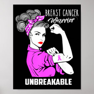 Breast Cancer Warrior Unbreakable Poster