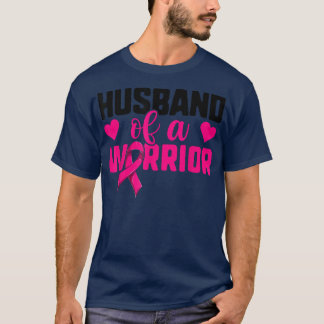 Breast Cancer Wife , Husband Of A Warrior  T-Shirt