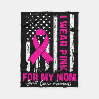 Breast Cancer Women I Wear Pink For My Mum America Fleece Blanket