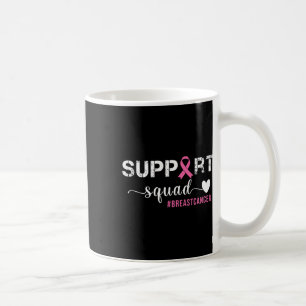 Breast Cancer Womens Support Squad Breast Cancer A Coffee Mug