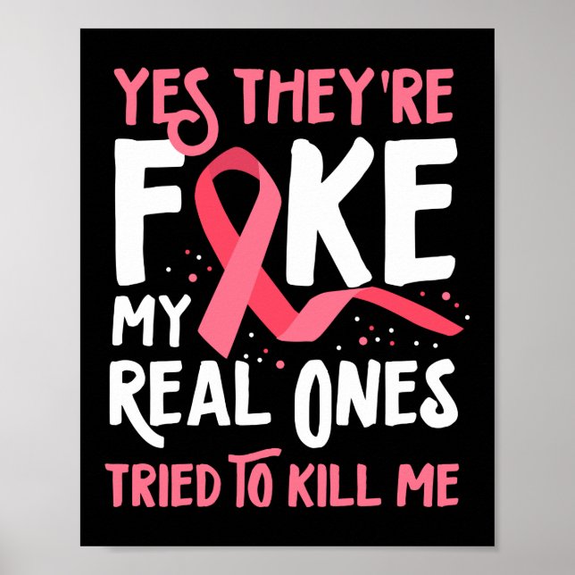 Breast Cancer Yes They're Fake Pink Ribbon Poster (Front)