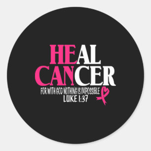 Breast He Can Heal Cancer For God Nothing Is Impos Classic Round Sticker