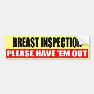 BREAST INSPECTION BUMPER STICKER