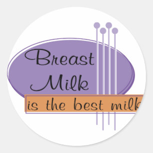 Breast Milk Is The Best Milk Classic Round Sticker