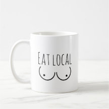 Breastfeeding Humour "Eat Local" Mug