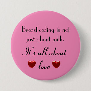 Breastfeeding is about love 7.5 cm round badge