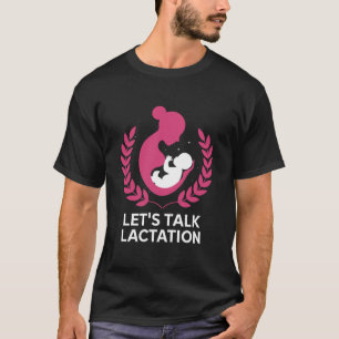 Breastfeeding Mum Breastmilk, Letu2019s Talk Lacta T-Shirt